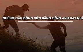 Lời Động Viên Trong Tiếng Anh