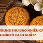 Một Bánh Trung Thu Bao Nhiêu Calo