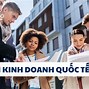 Ngành Kinh Doanh Quốc Tế Học Ra Làm Gì